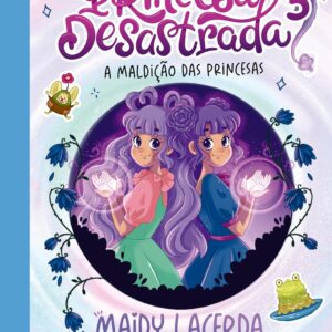 O DIÁRIO DE UMA PRINCESA DESASTRADA 3: A MALDIÇÃO DAS PRINCESAS