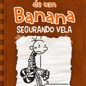 DIÁRIO DE UM BANANA VOL. 7: SEGURANDO VELA