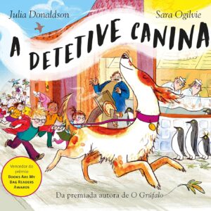 A DETETIVE CANINA (COLEÇÃO AVENTURAS CANINAS – LIVRO 1)