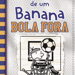 DIÁRIO DE UM BANANA VOL. 16: BOLA FORA