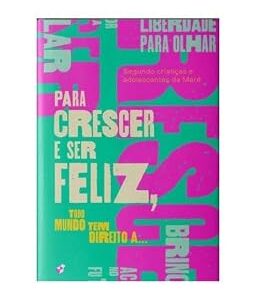 PARA CRESCER E SER FELIZ