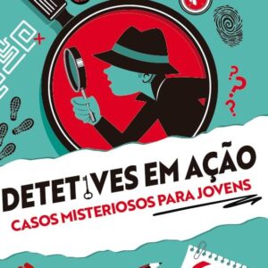 DETETIVES EM AÇÃO: CASOS MISTERIOSOS PARA JOVENS
