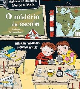O MISTÉRIO DA ESCOLA – AGÊNCIA DE DETETIVES MARCO & MAIA