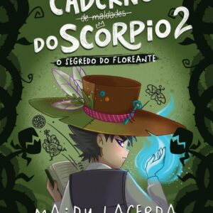 O CADERNO DE MALDADES DO SCORPIO 2 – O SEGREDO DO FLOREANTE