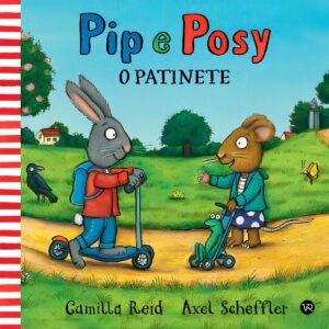 Pip e Posy - O patinete: 6