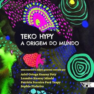 TEKO HYPY – A ORIGEM DO MUNDO