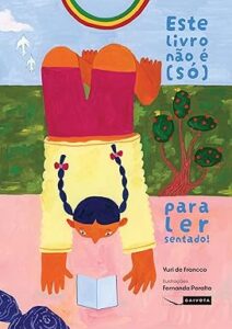 ESTE LIVRO NÃO É (SÓ) PARA LER SENTADO!
