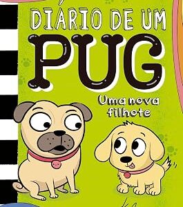 DIÁRIO DE UM PUG 8: UMA NOVA FILHOTE