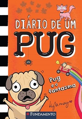 DIÁRIO DE UM PUG 5: PUG, O FANTASMA
