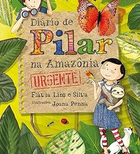 DIÁRIO DE PILAR NA AMAZÔNIA URGENTE