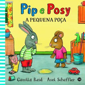 Pip e Posy - A pequena poça: 2