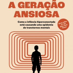 A GERAÇÃO ANSIOSA